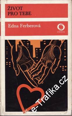 Život pro tebe / Edma Ferberová