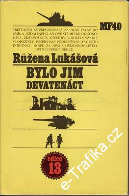 Bylo jim devatenáct / Růžene Lukášová