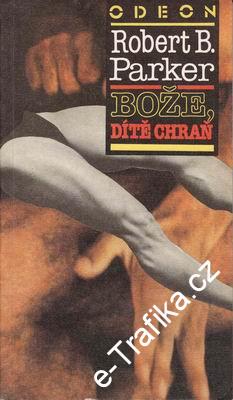 Bože, dítě chraň / Robert B. Parker, 1991