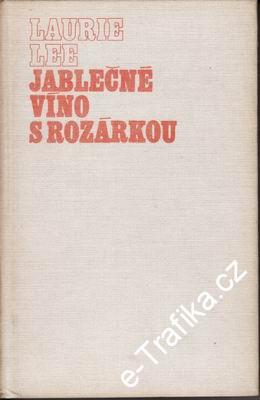 Jablečné víno s Rozárkou / Laurie Lee, ´83