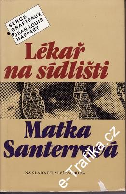 Lékař na sídlišti . Matka Santerrová / Serge Grafteaux, 1989