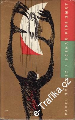 Scénář píše smrt / Pavel Šoltész, 1963