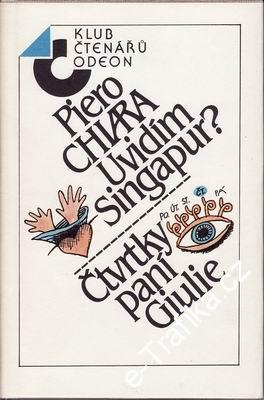 Uvidím Singapur? Čtvrtky paní Guilie / Piero Chiara, 1987