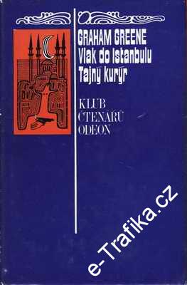Vlak do Istambulu - Tajný kurýr / Graham Greene, 1973