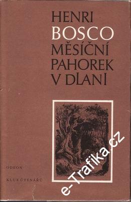 Měsíční pahorek v dlani / Henri Bosco, 1987
