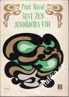 Šest žen Jindřicha VIII. / Paul Rival, 1971