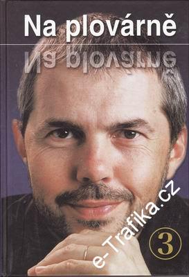 Na Plovárně 3. Marek Eben / Jiří Janoušek, 2007