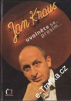 Uvolněte se, prosím / Jan Kraus, 2005