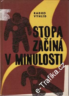 Stopa začíná v minulosti / Radlo vyhlíd, 1968