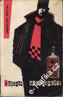 Všichni spravedliví / Jaroslav Zrotal, 1962