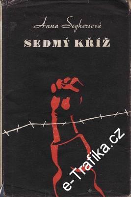 Sedmý kříž / Anna Seghersová, 1949