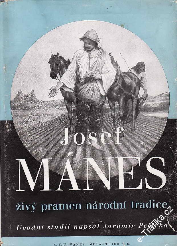 Josef Mánes, živý pramen národní tradice / Jaromír Pečírka, 1941