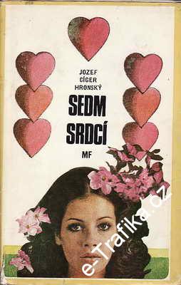Sedm srdcí / Josef Cíger Hronský, 1975