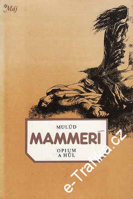 Opium a hůl / Mulúd Mammerí, 1982