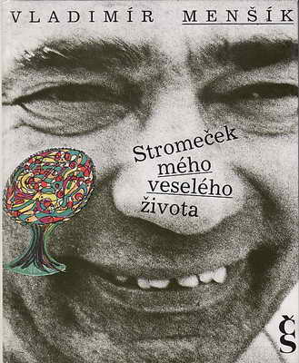 Stromeček mého veselého života / Vladimír Menšík, 1993
