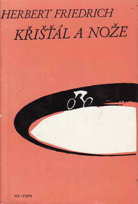 Křišťál a nože / Herbert Friedrich, 1979