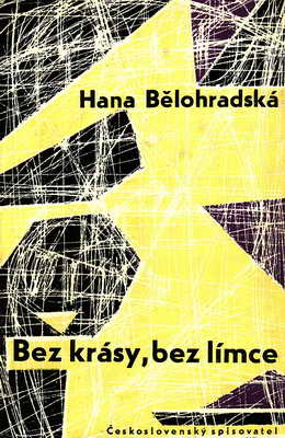 Bez krásy, bez límce / Hana Bělohradská, 1962