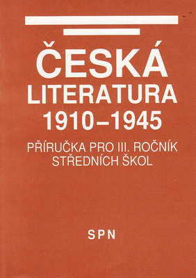 Česká literatura 1910 - 1945 / učebnice pro 3. roč.