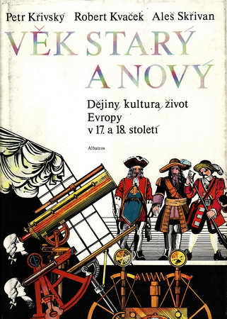 Věk Starý a Nový / Petr Křivský, R.Kvaček, A.Skřivan, 1985