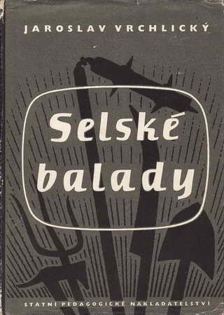 Selské balady / Jaroslav Vrchlický, 1956