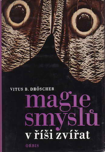 Magie smyslů v říši zvířat / Vitus B. Droscher, 1970