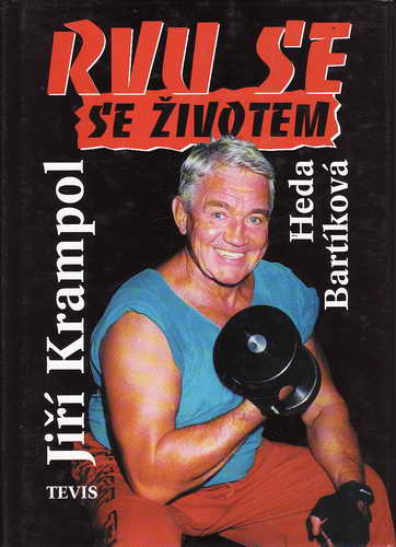 Rvu se se životem / Jiří Krampol, Heda Bartíková, 2000