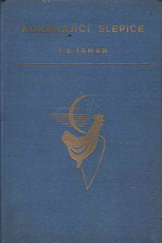 Kokrhající slepice / F.E.Šaman, 1938