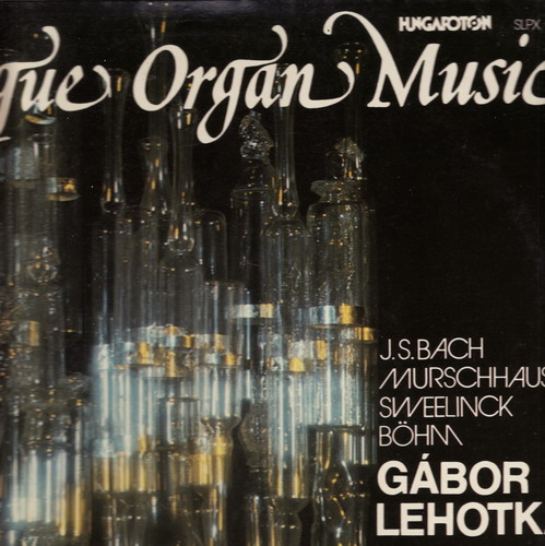 LP Johann Sebastian Bach, barokní varhany, Gabor Lehotka, 1979