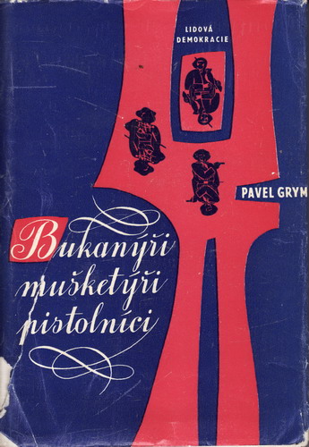 Bukanýři, mušketýři, pistolníci / Pavel Grym, 1966