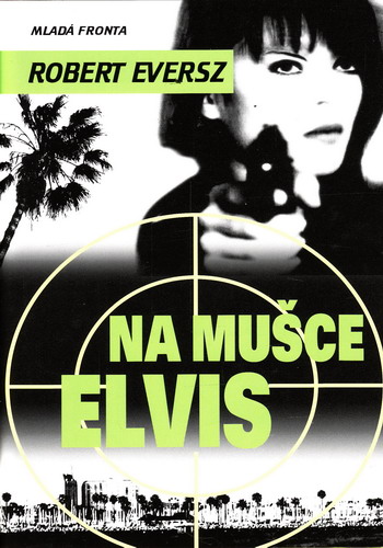Na mušce Elvis / Robert Eversz, 2007