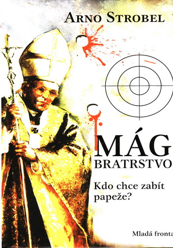 Mág Bratrstvo, Kdo chce zabít papeže / Arno Strobel, 2008