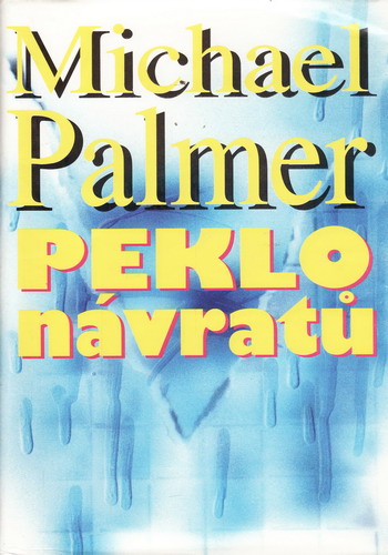 Peklo návratů / Michael Palmer, 1994