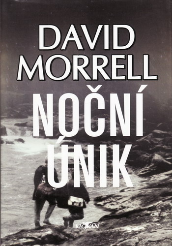 Noční únik / David Morrell, 2004