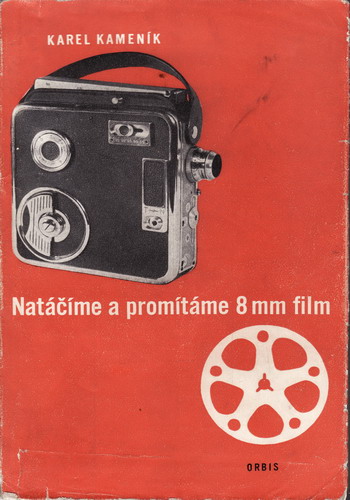 Natáčíme a promítáme 8 mm film / Karel Kameník, 1957