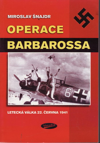 Operace Barbarossa / Miroslav Šnajdr, 2003