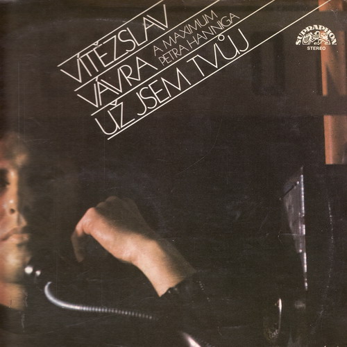LP Vítězslav Vávra, Maximum Petra Hanniga, Už jsem tvůj, 1984
