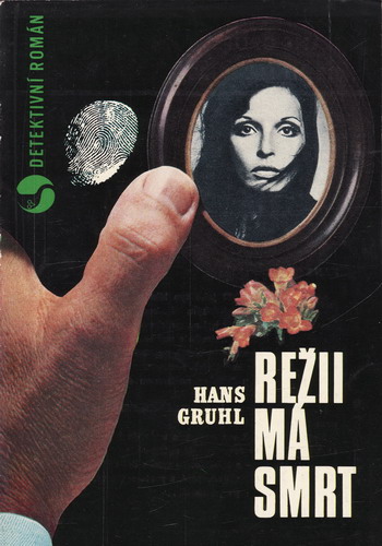 Režii má smrt / Hans Gruhl, 1971