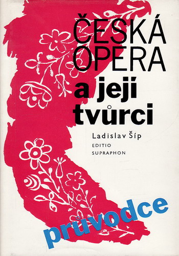 Česká opera a její tvůrci / Ladislav Šíp, 1983, průvodce