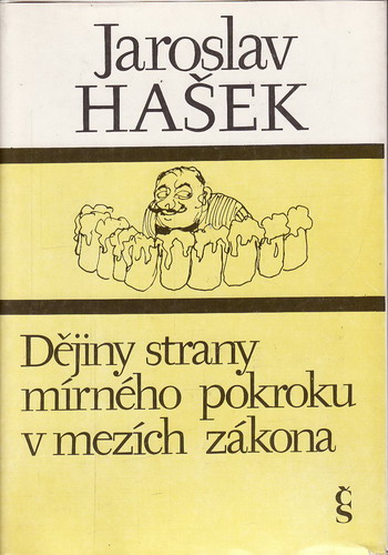 Dějiny strany mírného pokroku v mezích zákona / Jaroslav Hašek, 1982