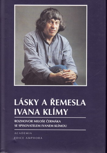 Lásky a řemesla Ivana Klímy / rozhovor Miloše Čermáka, 1995