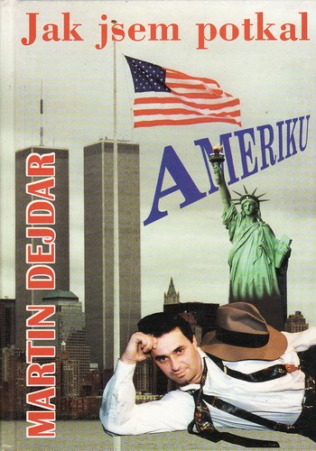 Jak jsem potkal Ameriku / Martin Dejdar, 1997