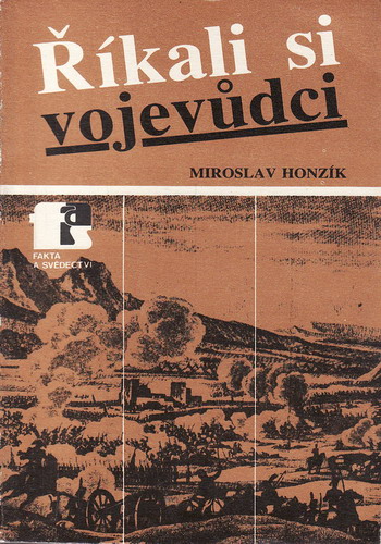 Říkali si vojevůdci / Miroslav Honzík, 1984