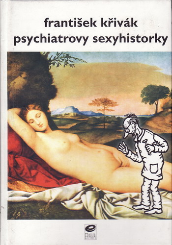 Psychiatrovy sexyhistorky / František Křivák, 2003