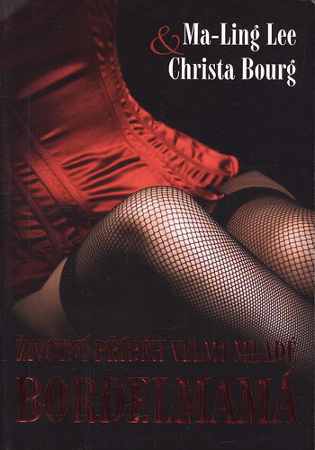 Životní příběh velmi mladé bordelmamá / Ma-Ling Lee, Christa Bourg, 2009