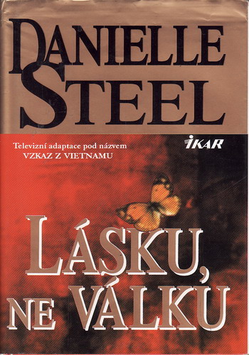 Lásku, ne válku / Danielle Steel, 1999