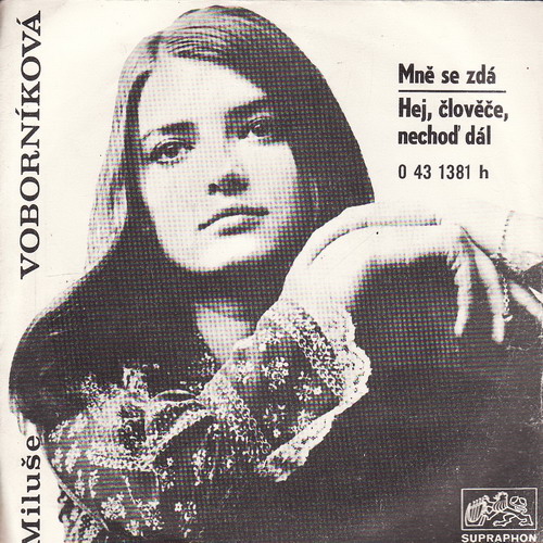 SP Miluše Voborníková, Mně se zdá, Hej, člověče, nechoď dál, 1972