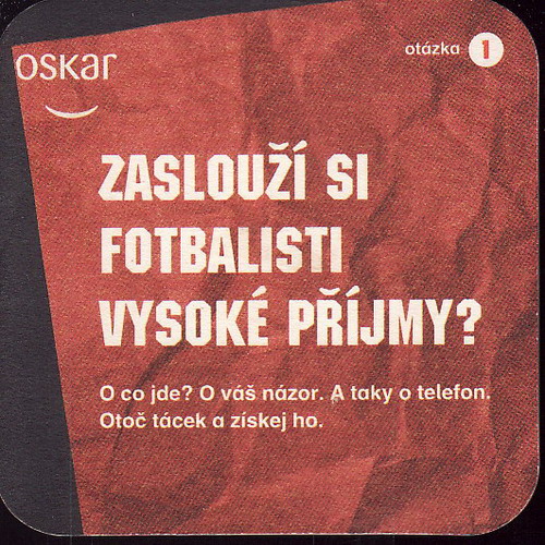 Oskar, Zaslouží si fotbalisti vysoké příjmy? oboustranný