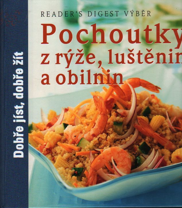 Pochoutky z rýže, luštěnin a obilnin, Reader´s Digest Výběr, 2009