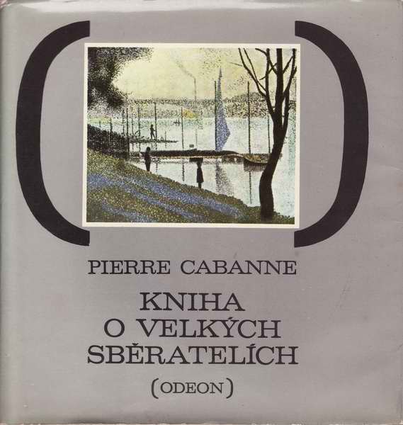 Kniha o velkých sběratelích / Pierre Cabanne