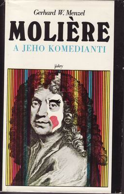 Moliére a jeho komedianti / Gerhard W. Menzel
